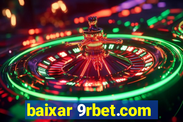 baixar 9rbet.com